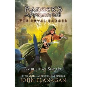 The Royal Ranger: Ambush at Sorato -- John Flanagan